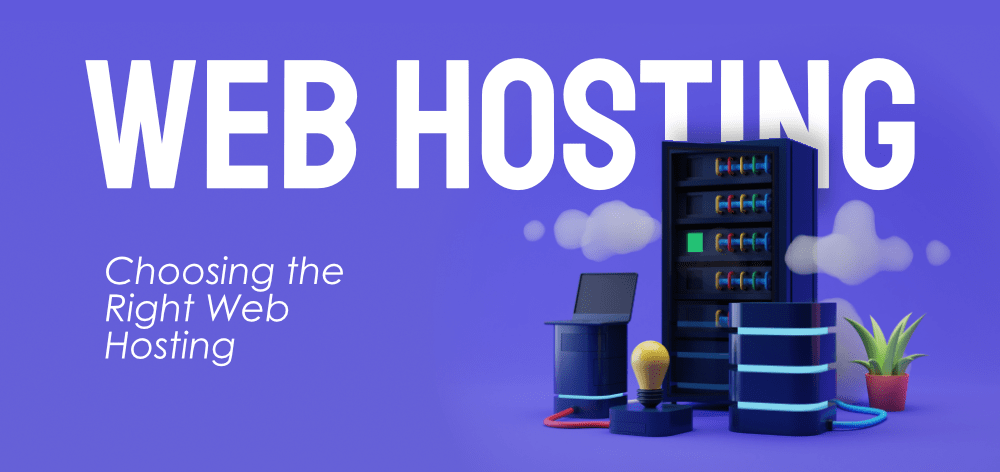 How to Choose the Right Web Hosting for Your Website